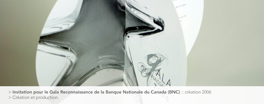 Invitation pour le Gala Reconnaissance de la Banque Nationale du Canada (BNC) :: création 2006 - Création et production